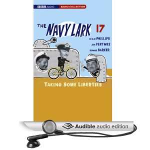  The Navy Lark, Volume 17: Taking Some Liberties (Audible 