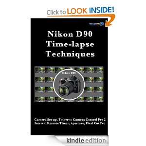 Nikon D90 Time lapse Techniques: Bruce Levick:  Kindle 