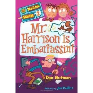  Mr. Harrison Is Embarrassin! (My Weirder School, Book 2 