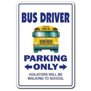 BUS DRIVER ~Novelty Sign~ parking signs school gift