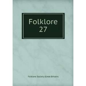  Folklore. 27: Folklore Society (Great Britain): Books