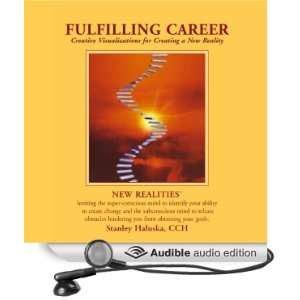 Fulfilling Career: Creative Visualizations into Self Empowerment and 