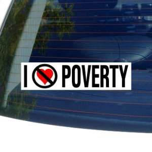  I Hate Anti POVERTY   Window Bumper Sticker: Automotive