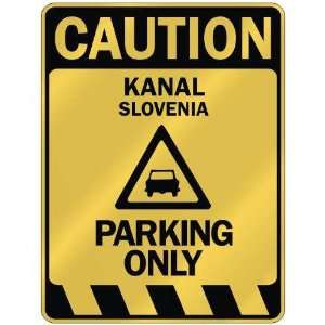   CAUTION KANAL PARKING ONLY  PARKING SIGN SLOVENIA: Home 