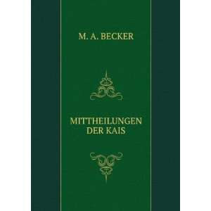 MITTHEILUNGEN DER KAIS M. A. BECKER  Books