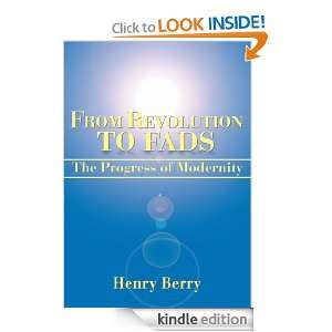From Revolution to Fads The Progress of Modernity Henry Berry 