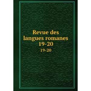  Revue des langues romanes. 19 20: France. UniversiteÌ 
