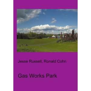  Gas Works Park: Ronald Cohn Jesse Russell: Books