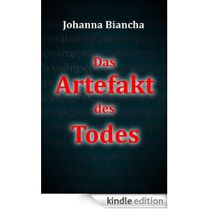 Das Artefakt des Todes (German Edition): Johanna Biancha:  
