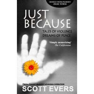  JUST BECAUSE: Tales of Violence Dreams of Peace (90min 
