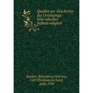   Schirren, Carl Christian Gerhard, 1826 1910 Sweden. Riksarkivet Books