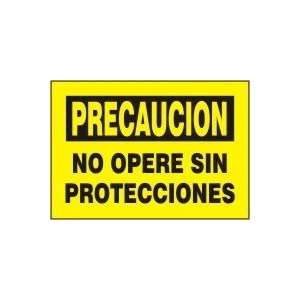  NO OPERE SIN PROTECCIONES Sign   7 x 10 Plastic: Home 
