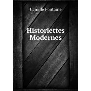  Historiettes Modernes: Camille Fontaine: Books