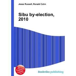  Sibu by election, 2010: Ronald Cohn Jesse Russell: Books