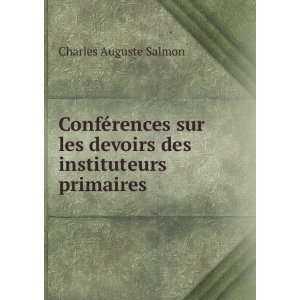   les devoirs des instituteurs primaires: Charles Auguste Salmon: Books