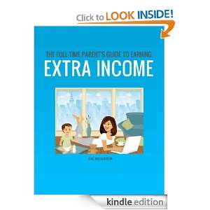 The Full Time Parents Guide To Earning Extra Income: Eric Richardson 