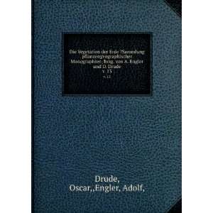   von A. Engler und O. Drude. v. 13 Oscar,,Engler, Adolf, Drude Books