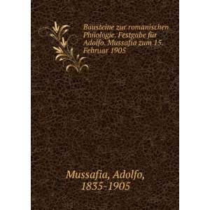   . Mussafia zum 15. Februar 1905 Adolfo, 1835 1905 Mussafia Books