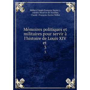 et militaires pour servir Ã  lhistoire de Louis XIV et . 3 Adrien 
