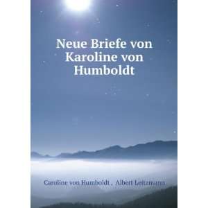   Karoline von Humboldt: Albert Leitzmann Caroline von Humboldt : Books