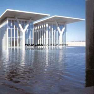  Tadao Ando Light and Water by Kenneth Frampton, The 