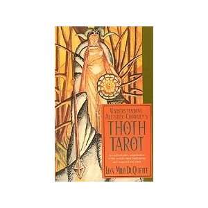  Understanding Crowleys Thoth Tarot by Duquette, Lon 