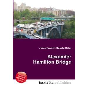    Alexander Hamilton Bridge Ronald Cohn Jesse Russell Books