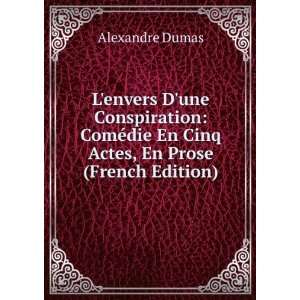   die En Cinq Actes, En Prose (French Edition): Alexandre Dumas: Books