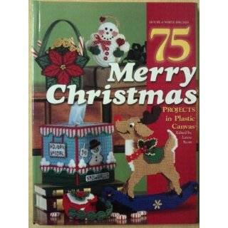 75 Merry Christmas Projects in Plastic Canvas by Laura (ED) Scott and 