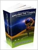 Applying The 7 Habits in Holistic Personal Development   The Complete 