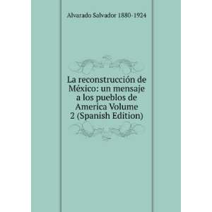   America Volume 2 (Spanish Edition): Alvarado Salvador 1880 1924: Books