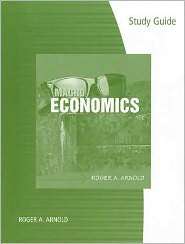 Study Guide for Arnolds Macroeconomics, (0538479418), Roger A. Arnold 
