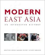 Modern East Asia An Integrated History, (0321234901), Jonathan N 