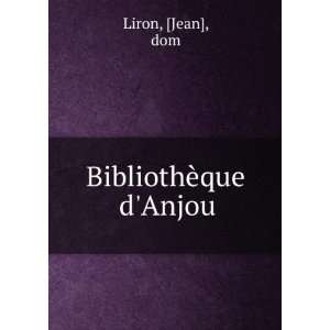  BibliothÃ¨que dAnjou: Jean], dom Liron: Books