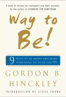 Way to Be 9 Rules For Living Gordon B. Hinckley