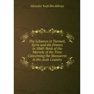   the massacres in the Arab country Iskandar ibn Yaqub Abkariyus Books