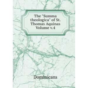   Summa theologica of St. Thomas Aquinas Volume v.4 Dominicans Books