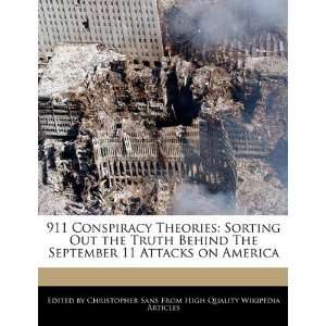 911 Conspiracy Theories: Sorting Out the Truth Behind The September 11 