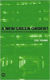New Green Order? The World Bank and the Politics of the Global 