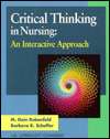 Critical Thinking in Nursing An Interactive Approach, (0397550995), M 