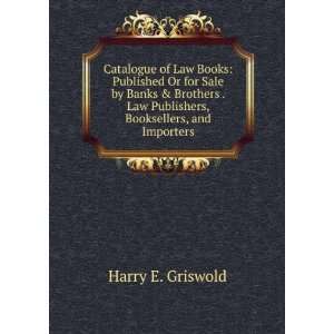 com Catalogue of Law Books Published Or for Sale by Banks & Brothers 