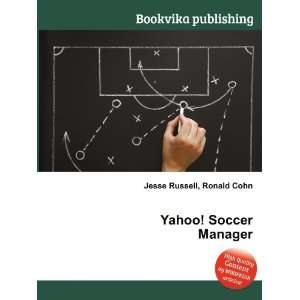 Yahoo Soccer Manager Ronald Cohn Jesse Russell  Books