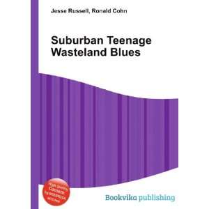  Suburban Teenage Wasteland Blues Ronald Cohn Jesse 
