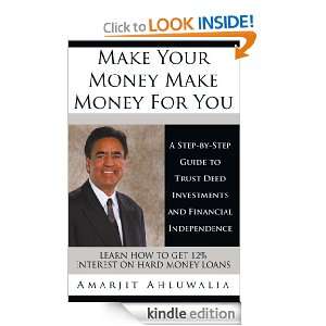 Make Your Money Make Money For You: A Step by Step Guide to Trust Deed 
