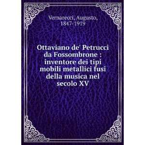  fusi della musica nel secolo XV: Augusto, 1847 1919 Vernarecci: Books