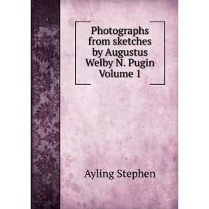   sketches by Augustus Welby N. Pugin Volume 1: Ayling Stephen: Books