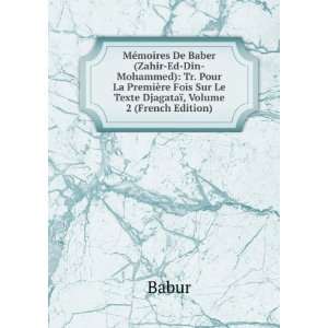  Fois Sur Le Texte DjagataÃ¯, Volume 2 (French Edition) Babur Books