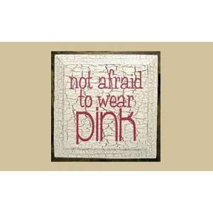  SaltBox Gifts K1212NAW Not Afraid To Wear Pink Sign: Patio 