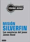 Mision Silverfin (Silverfin: Young Bond Series #1))