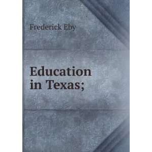  Education in Texas; Frederick Eby Books